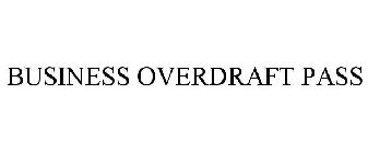 BUSINESS OVERDRAFT PASS