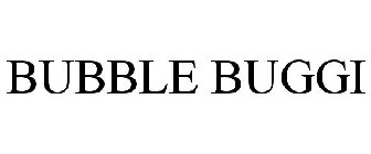 BUBBLE BUGGI