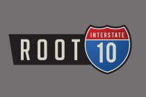 ROOT INTERSTATE 10