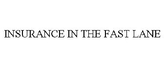 INSURANCE IN THE FAST LANE