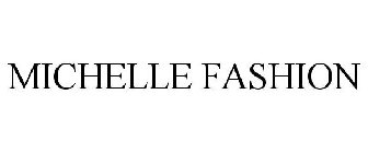 MICHELLE FASHION