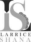 LS LARRICE SHANA