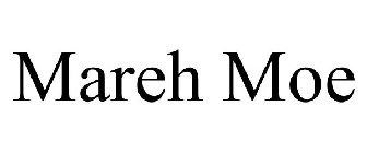 MAREH MOE