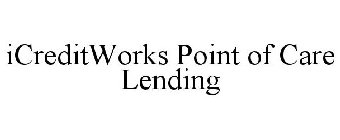 ICREDITWORKS POINT OF CARE LENDING