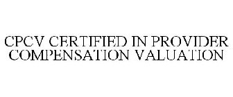 CPCV CERTIFIED IN PROVIDER COMPENSATION VALUATION