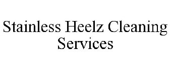 STAINLESS HEELZ CLEANING SERVICES