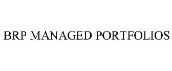 BRP MANAGED PORTFOLIOS