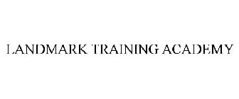 LANDMARK TRAINING ACADEMY