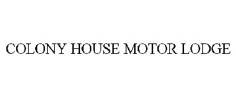 COLONY HOUSE MOTOR LODGE