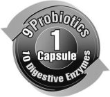 9 PROBIOTICS 10 DIGESTIVE ENZYMES 1 CAPSULE