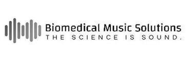 BIOMEDICAL MUSIC SOLUTIONS THE SCIENCE IS SOUND.