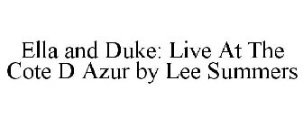 ELLA AND DUKE: LIVE AT THE COTE D AZUR BY LEE SUMMERS
