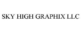 SKY HIGH GRAPHIX LLC