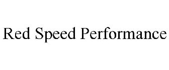 RED SPEED PERFORMANCE