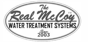 THE REAL MCCOY WATER TREATMENT SYSTEMS SINCE 2003