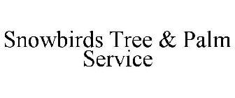 SNOWBIRDS TREE & PALM SERVICE