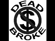 DEAD BROKE