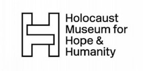 H HOLOCAUST MUSEUM FOR HOPE & HUMANITY