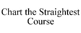 CHART THE STRAIGHTEST COURSE