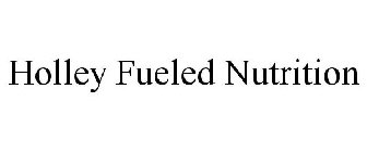 HOLLEY FUELED NUTRITION