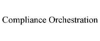 COMPLIANCE ORCHESTRATION