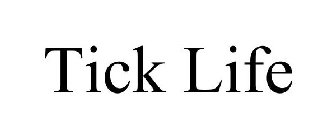 TICK LIFE