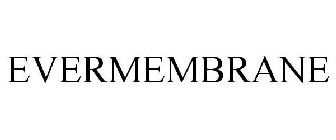 EVERMEMBRANE