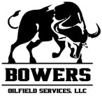 BOWERS OILFIELD SERVICES, LLC