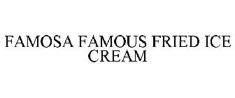 FAMOSA FAMOUS FRIED ICE CREAM