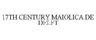 17TH CENTURY MAIOLICA DE DELFT