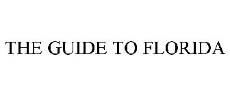 THE GUIDE TO FLORIDA