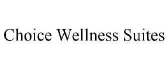 CHOICE WELLNESS SUITES