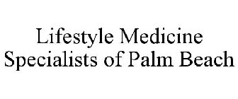 LIFESTYLE MEDICINE SPECIALISTS OF PALM BEACH