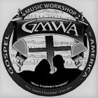 GMWA GOSPEL MUSIC WORKSHOP OF AMERICA 