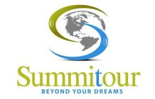 SUMMITOUR BEYOND YOUR DREAMS