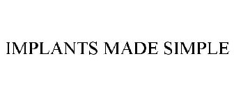 IMPLANTS MADE SIMPLE