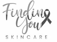 FINDING YOU SKINCARE