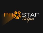 PROSTAR SHOTGUNS