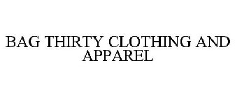 BAG THIRTY CLOTHING AND APPAREL