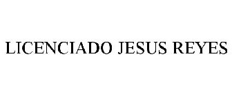 LICENCIADO JESUS REYES