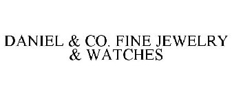 DANIEL & CO. FINE JEWELRY & WATCHES