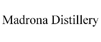 MADRONA DISTILLERY