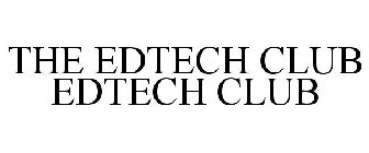 THE EDTECH CLUB EDTECH CLUB