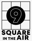 9 SQUARE IN THE AIR