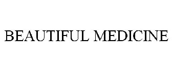 BEAUTIFUL MEDICINE