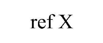 REF X