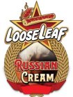 LOOSELEAF RUSSIAN CREAM