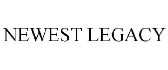 NEWEST LEGACY