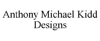 ANTHONY MICHAEL KIDD DESIGNS
