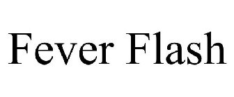 FEVER FLASH